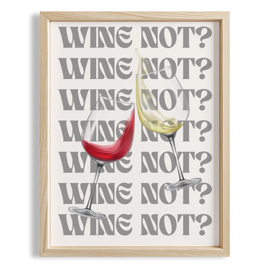 Wine Not? Tipografik Şarap Temalı Mutfak Duvar Tablosu