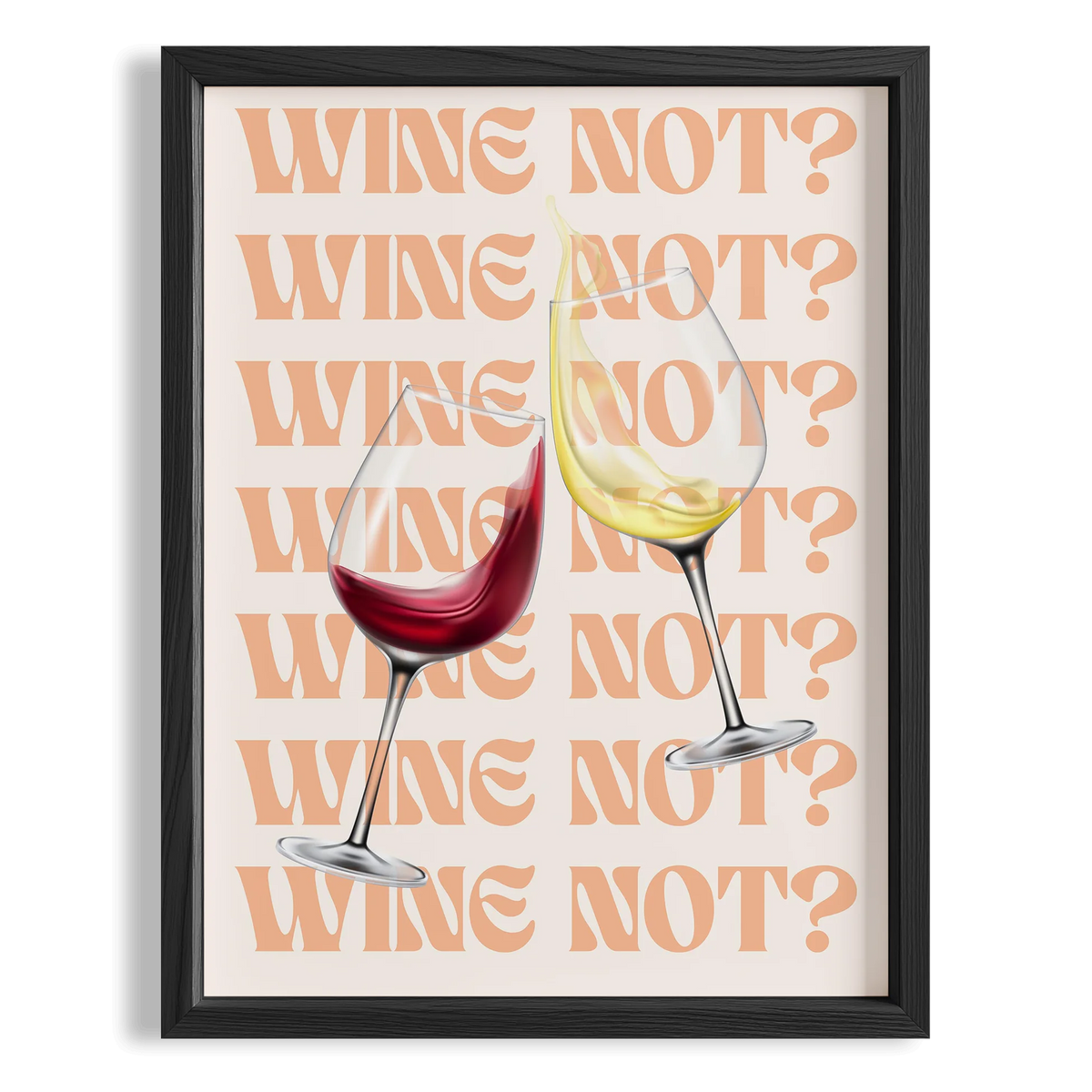 Wine Not? Şarap Temalı Mutfak Duvar Tablosu