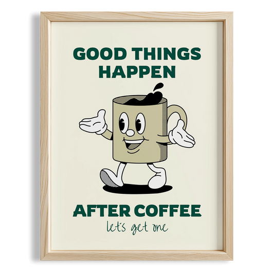 Good Things Happen After Coffee Tipografi Mutfak Duvar Tablosu
