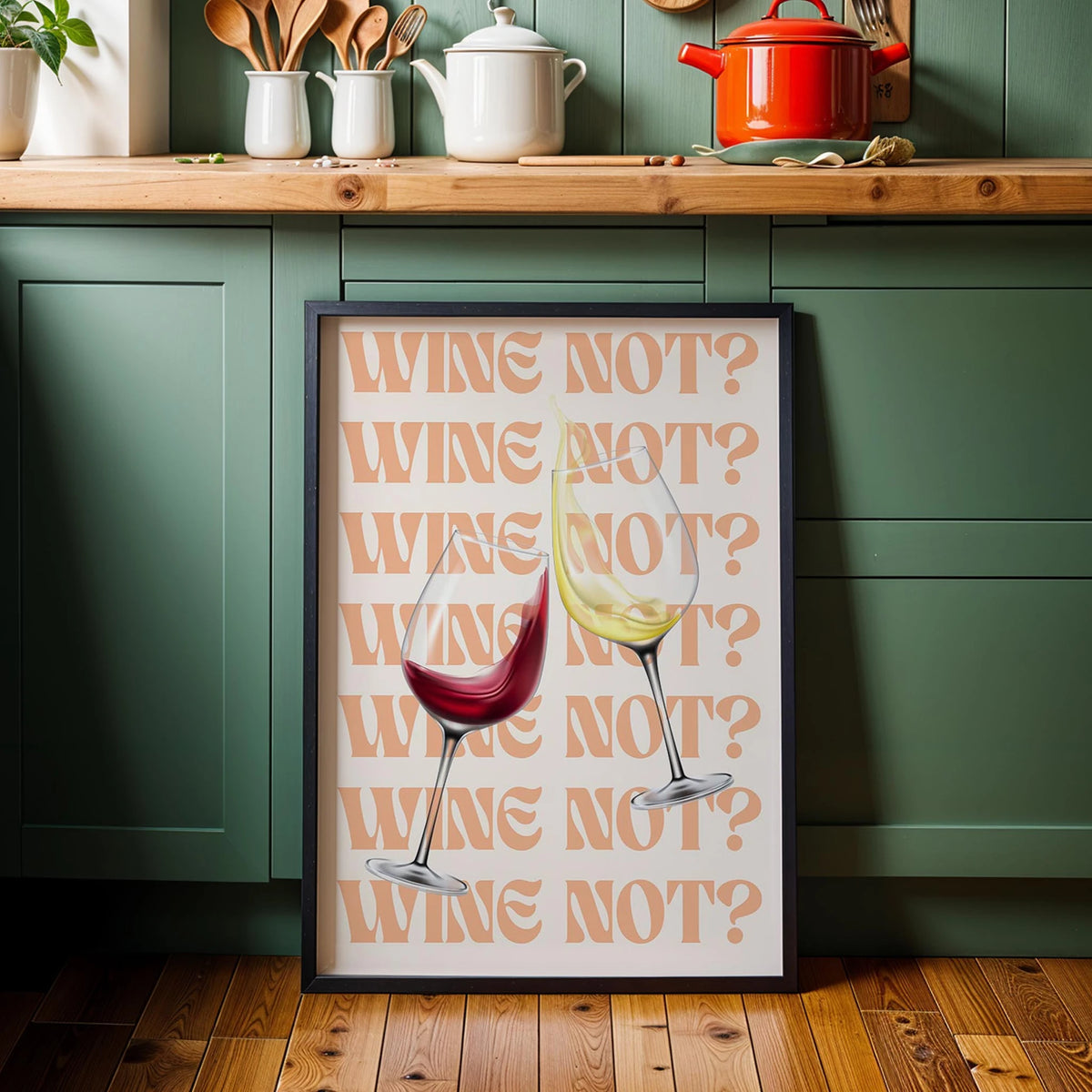 Wine Not? Şarap Temalı Mutfak Duvar Tablosu