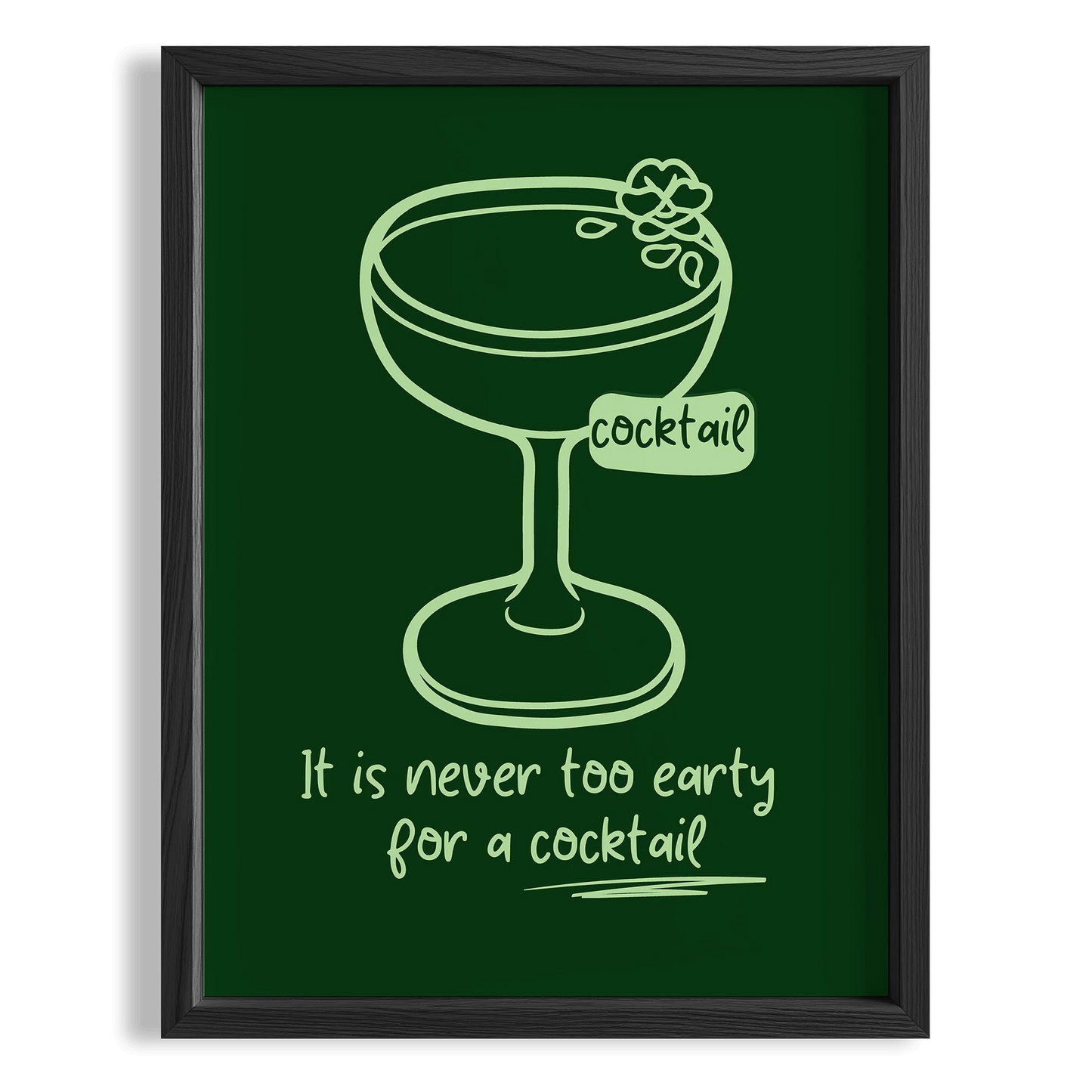 It Is Never Too Early for a Cocktail Tipografi Mutfak Duvar Tablosu