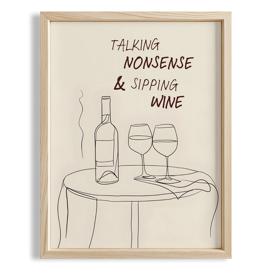 Talking Nonsense & Sipping Wine Tipografik Mutfak Duvar Tablosu